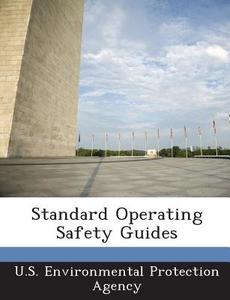 Standard Operating Safety Guides edito da Bibliogov