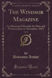 The Windsor Magazine, Vol. 50 di Unknown Author edito da Forgotten Books
