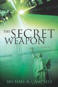 The Secret Weapon di Michael Campbell edito da Xulon Press