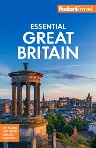 Fodor's Essential Great Britain: With the Best of England, Scotland & Wales di Fodor'S Travel Guides edito da FODORS