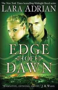 Edge of Dawn di Lara Adrian edito da Little, Brown Book Group