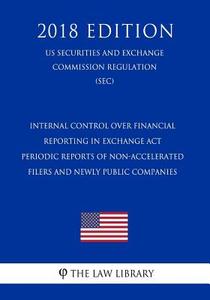 INTERNAL CONTROL OVER FINANCIA di The Law Library edito da INDEPENDENTLY PUBLISHED