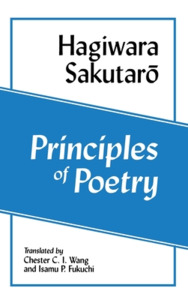 Principles of Poetry (Shi No Genri) di Sakutaro Hagiwara edito da CORNELL EAST ASIA PROGRAM