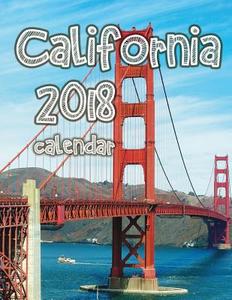 California 2018 Calendar di Wall edito da Createspace Independent Publishing Platform