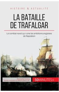 La bataille de Trafalgar di Jonathan Duhoux, 50 minutes edito da 50 Minutes