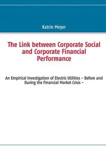 The Link between Corporate Social and Corporate Financial Performance di Katrin Meyer edito da Books on Demand