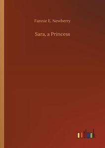 Sara, a Princess di Fannie E. Newberry edito da Outlook Verlag