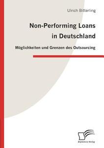 Non-Performing Loans in Deutschland di Ulrich Bitterling edito da Diplomica Verlag