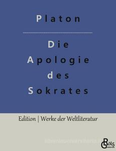 Die Apologie des Sokrates di Platon edito da Gröls Verlag