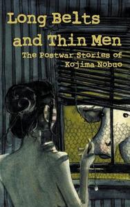 Long Belts and Thin Men di Nobuo Kojima edito da Kurodahan Press