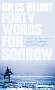 Forty Words For Sorrow di Giles Blunt edito da Harpercollins Publishers