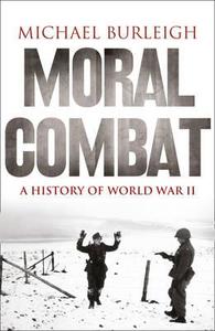 Moral Combat di Michael Burleigh edito da HarperCollins Publishers