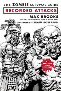 The Zombie Survival Guide: Recorded Attacks di Max Brooks, Ibraim Roberson edito da THREE RIVERS PR