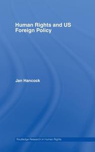 Human Rights and US Foreign Policy di Jan Hancock edito da Routledge