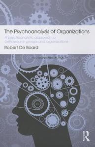 The Psychoanalysis of Organizations di Robert de Board edito da Taylor & Francis Ltd