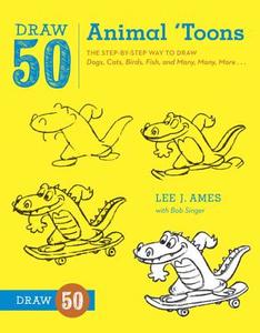 Draw 50 Animal 'toons di Lee J. Ames, Bob Singer edito da Watson-Guptill Publications