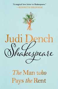 Shakespeare: The Man Who Pays the Rent di Judi Dench, Brendan O'Hea edito da ST MARTINS PR