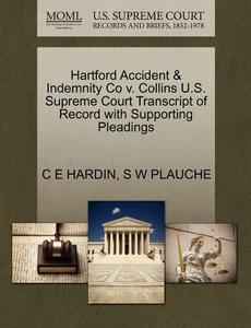 Hartford Accident & Indemnity Co V. Collins U.s. Supreme Court Transcript Of Record With Supporting Pleadings di C E Hardin, S W Plauche edito da Gale, U.s. Supreme Court Records