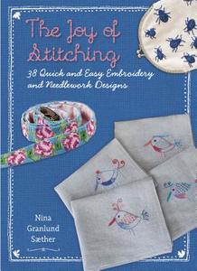 The Joy of Stitching di Nina Granlund Saether edito da Sellers Publishing, Incorporated