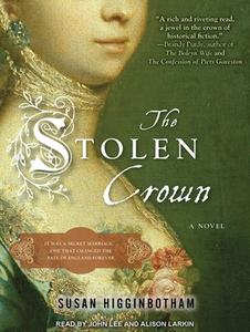 The Stolen Crown: It Was a Secret Marriage... One That Changed the Fate of England Forever di Susan Higginbotham edito da Tantor Media Inc