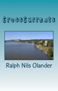 Crosscurrents di Ralph Nils Olander edito da Createspace