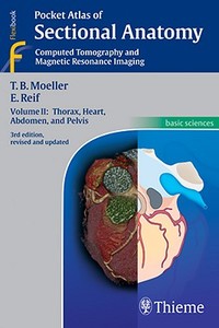 Pocket Atlas of Sectional Anatomy, Volume II: Computed Tomography and Magnetic Resonance Imaging di Torsten B. Moeller, Emil Reif edito da Thieme Medical Publishers