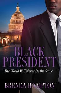 Black President di Brenda Hampton edito da Kensington Publishing