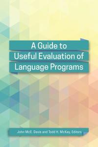 A Guide to Useful Evaluation of Language Programs di John McE Davis edito da Georgetown University Press