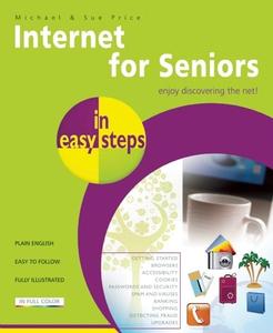 Internet for Seniors in Easy Steps di Michael Price, Sue Price edito da In Easy Steps Limited