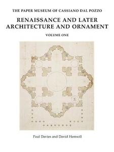 The Paper Museum of Cassiano Dal Pozzo: Renaissance and Later Architecture and Ornament di Paul Davies, David Hemsoll edito da HARVEY MILLER PUBL