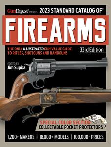 2023 Standard Catalog of Firearms, 33rd Edition: The Illustrated Collector's Price and Reference Guide edito da GUN DIGEST BOOKS