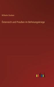 Österreich und Preußen im Befreiungskriege di Wilhelm Oncken edito da Outlook Verlag