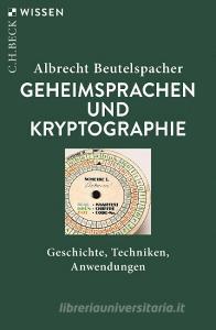 Geheimsprachen und Kryptographie di Albrecht Beutelspacher edito da Beck C. H.