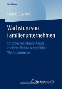 Wachstum von Familienunternehmen di Laura K.C. Seibold edito da Gabler, Betriebswirt.-Vlg