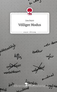Völliger Modus. Life is a Story - story.one di Lisa Bayer edito da story.one publishing