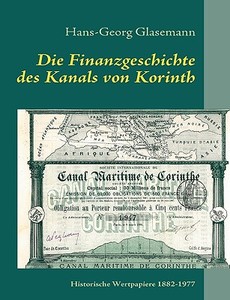 Die Finanzgeschichte Des Kanals Von Korinth di Hans-Georg Glasemann edito da Books On Demand