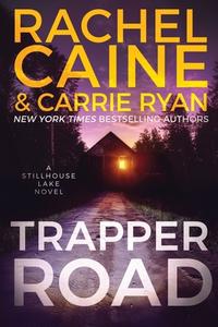Trapper Road di Rachel Caine, Carrie Ryan edito da Rachel Caine LLC