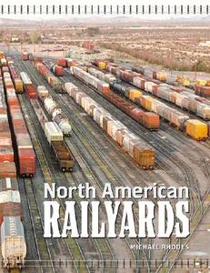 North American Railyards di Michael Rhodes edito da Motorbooks International