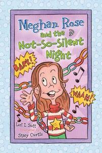 Meghan Rose and the Not-So-Silent Night di Lori Z. Scott edito da Standard Publishing Company