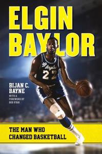 Elgin Baylor di Bijan C. Bayne edito da Rowman & Littlefield