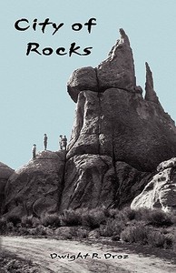 City of Rocks di Dwight R. Droz edito da Scandia Patch Press