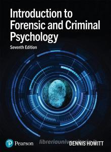 Introduction To Forensic And Criminal Psychology di Dennis Howitt edito da Pearson Education Limited