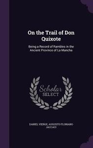 On The Trail Of Don Quixote di Daniel Vierge, Augusto Floriano Jaccaci edito da Palala Press