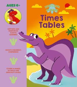 Dinosaur Academy: Times Tables di Lisa Regan edito da ARCTURUS ED