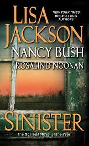 Sinister di Lisa Jackson, Nancy Bush, Rosalind Noonan edito da Kensington Publishing