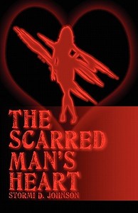 The Scarred Man's Heart di Stormi D. Johnson edito da Publishamerica