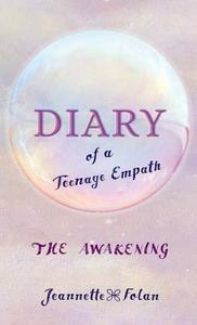 Diary of a Teenage Empath di Jeannette Folan edito da FriesenPress