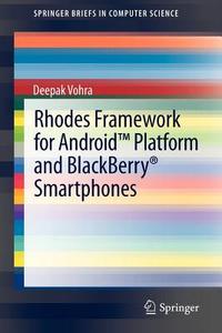 Rhodes Framework for Android(TM) Platform and BlackBerry® Smartphones di Deepak Vohra edito da Springer New York