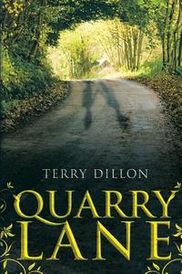 Quarry Lane di Terence Dillon edito da AuthorHouse UK