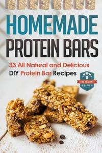 Homemade Protein Bars: 33 All Natural and Delicious DIY Protein Bar Recipes di The Healthy Reader edito da Createspace